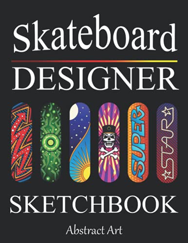 Skateboard Designer Sketchbook: Design your Deck - Blank Skateboarding Art Coloring Book for Kids, Boys, Teens and Adults von Independently published
