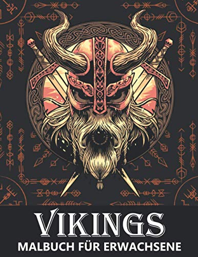 Vikings Malbuch für Erwachsene: Berserker, Keltisch-Nordische Krieger, Schildmädchen und Drachenboote - Ausmalbuch für Kinder