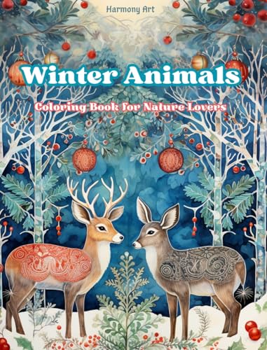 Winter Animals - Coloring Book for Nature Lovers - Creative and Relaxing Scenes from the Animal World: A Collection of Powerful Designs Celebrating Animal Life in Winter von Blurb
