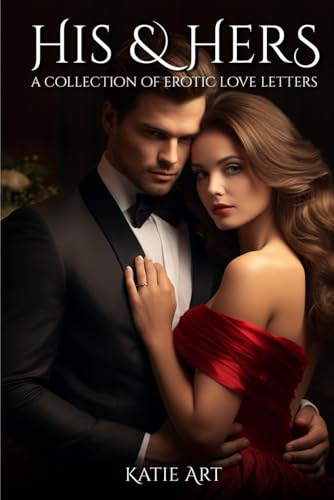 His & Hers: A couple’s erotic stories. Written between two partners. One to him, then to her. von Design Marvel