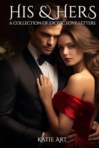 His & Hers: A couple’s erotic stories. Written between two partners. One to him, then to her. von Design Marvel
