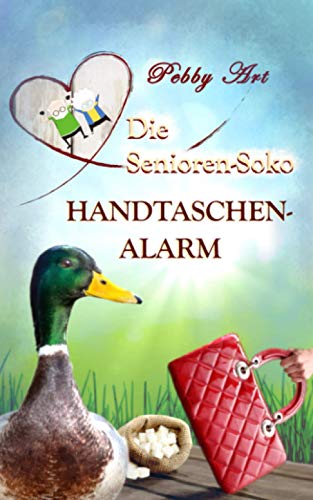 Die Senioren-Soko: Handtaschenalarm (Fall 2) von Independently published
