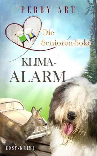 Die Senioren-Soko: Klimaalarm (Cosykrimi - Oma Greismann ermittelt - Fall 5) von 978-3-9822741