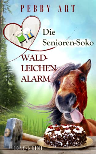 Die Senioren-Soko: Waldleichenalarm: Cosy-Krimi (Fall 3) von 978-3-9822741