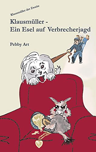 Klausmüller: Ein Esel auf Verbrecherjagd von Books on Demand