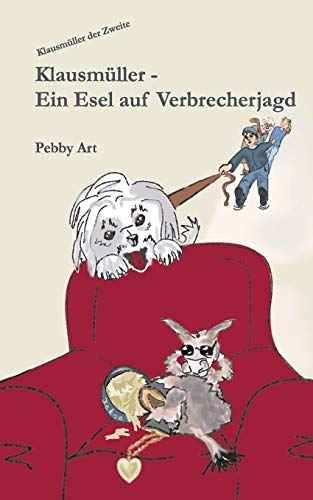 Klausmüller: Ein Esel auf Verbrecherjagd