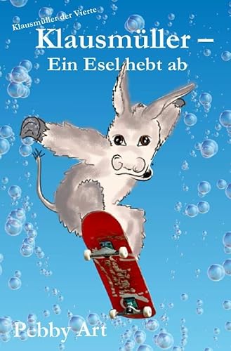 Klausmüller: Ein Esel hebt ab von epubli
