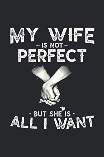 My Wife is not Perfect But She is all I Want: Blush Notes Journal | Relationship quotes Notebook | Love Expression Books for Husband von Independently published