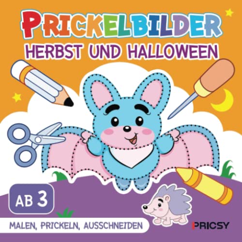 Prickelbilder Herbst und Halloween: Herbst basteln für Kinder ab 3 Jahren mit 50 Prickelvorlagen - Ausmalen, Prickeln, Ausschneiden als Bastelbuch Geschenk für Mädchen und Jungen ohne Prickelnadel Set von Independently published