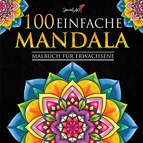 100 Einfache Mandalas: Mandala Malbuch für Erwachsene, toller Antistress-Zeitvertreib zum Entspannen mit schönen Malvorlagen zum Ausmalen. (Geschenkidee) (Mandalas Malbuch-Sammlung, Band 4) von Independently published