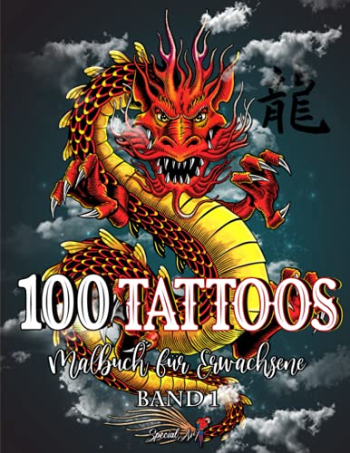 100 Tattoos - Malbuch für Erwachsene: Eine schöne Auswahl an Malvorlagen mit modernen Tattoos zum Stressabbau und Entspannen | Ein Ausmalbuch ... und vielem mehr (Tattoos Malbücher, Band 1)