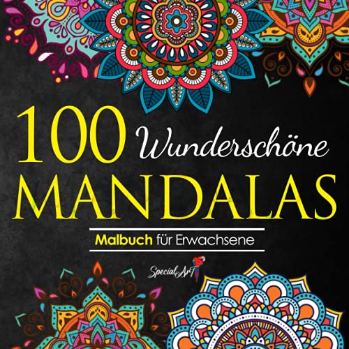 100 Wunderschöne Mandalas: Mandala Malbuch für Erwachsene, toller Antistress-Zeitvertreib zum Entspannen mit schönen Malvorlagen zum Ausmalen (Mandalas Malbuch-Sammlung, Band 1)