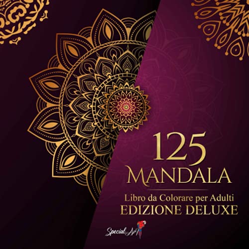 125 Mandala: Un Libro da Colorare per Adulti con più di 125 bellissimi Mandala per alleviare lo Stress e Rilassarsi. (Edizione Deluxe)