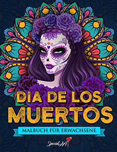 Día de los Muertos - Malbuch für Erwachsene: Mehr als 50 thematische Malvorlagen: mexikanische Totenköpfe, florale Muster und mehr. Anti-Stress-Malbücher mit entspannenden Designs.