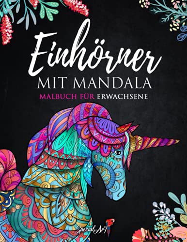 Einhörner mit Mandala - Malbuch für Erwachsene: Mehr als 60 magische und schöne Einhörner. Anti-Stress-Malbücher mit entspannenden Designs. ... (Tier-Malbücher für Erwachsene, Band 6)