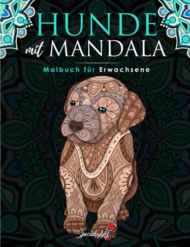 Hunde mit Mandala - Malbuch für Erwachsene: Mehr als 50 niedliche, liebevolle und schöne Hunde. Anti-Stress-Malbücher mit entspannenden Designs. ... (Tier-Malbücher für Erwachsene, Band 4) von Independently published