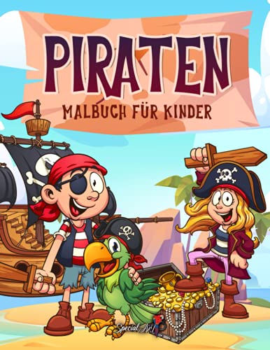 Piraten - Malbuch für Kinder: Mehr als 50 Ausmalseiten mit abenteuerlichen und mutigen Piraten für Kinder von 4 bis 8 Jahren! (Kindergeschenke, Großformat) (Malbücher für Kinder, Band 2)