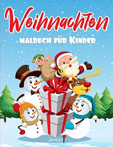 Weihnachten Malbuch für Kinder: Betreten Sie den Zauber der Weihnacht mit mehr als 50 Malbuchseiten mit lustigen Rentieren, Weihnachtsmännern, ... (Saisonale Malbücher für Kinder, Band 1)