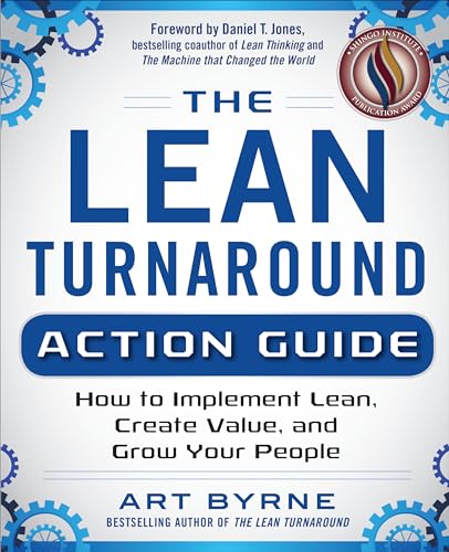 The Lean Turnaround Action Guide: How to Implement Lean, Create Value and Grow Your People von McGraw-Hill Education