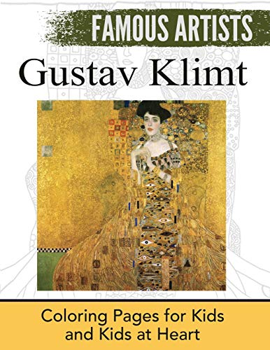 Gustav Klimt: Coloring Pages for Kids and Kids at Heart (Famous Artists, Band 1)