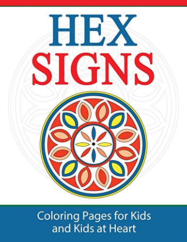 Hex Signs: Coloring Pages for Kids & Kids at Heart: Coloring Pages for Kids and Kids at Heart (Hands-On Art History, Band 8)