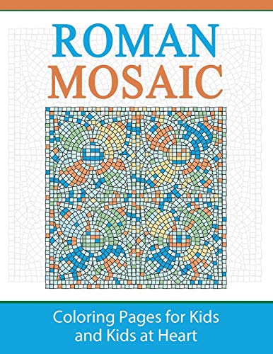 Roman Mosaic: Coloring Pages for Kids and Kids at Heart (Hands-On Art History, Band 18)