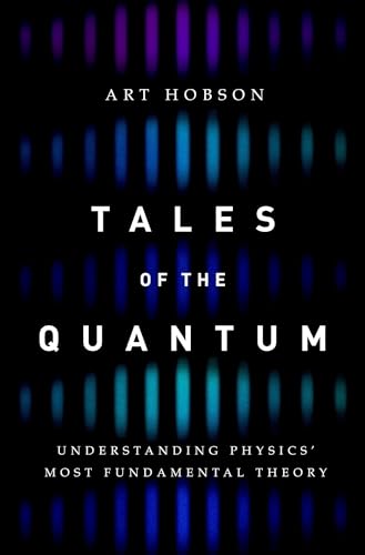 Tales of the Quantum: Understanding Physics' Most Fundamental Theory