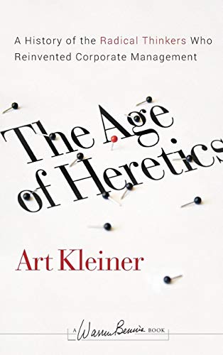 The Age of Heretics: A History of the Radical Thinkers Who Reinvented Corporate Management. Forew. by. Walt McFarland (Warren Bennis)