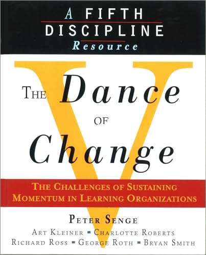 The Dance of Change: The Challenges of Sustaining Momentum in Learning Organizations (A Fifth Discipline Resource) von Nicholas Brealey Publishing