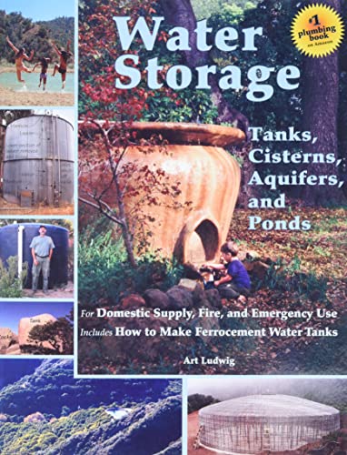 Water Storage: Tanks, Cisterns, Aquifers, and Ponds for Domestic Supply, Fire and Emergency Use