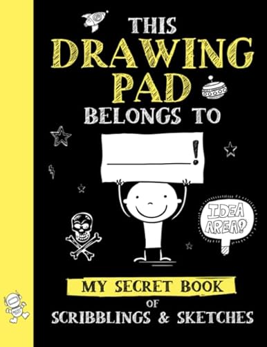This Drawing Pad Belongs to ______! My Secret Book of Scribblings and Sketches: Sketch Book for Kids von Big Dreams Art Supplies