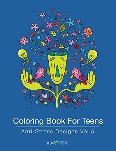 Coloring Book For Teens: Anti-Stress Designs Vol 5 (Coloring Books For Teens, Band 5) von Art Therapy Coloring