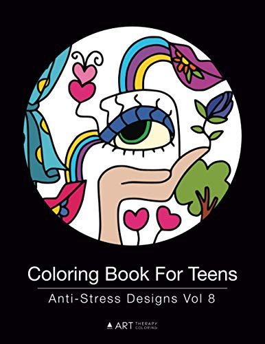 Coloring Book For Teens: Anti-Stress Designs Vol 8 (Coloring Books For Teens, Band 8) von Art Therapy Coloring