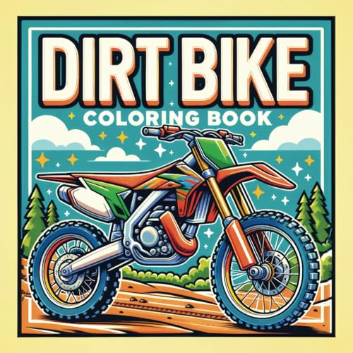 Dirt Bike Coloring Book: Exciting Off-road Escapades: 50 Thrilling Dirt Bike Designs For Kids Ages 3-8, 8-12
