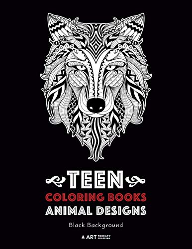 Teen Coloring Books: Animal Designs: Black Background: for Teenagers, Boys, Girls, Teens, Tweens, Older Kids, Adults, Art Therapy, Fun Creative & ... Mindfulness & Relaxation, Anti Stress Designs von Art Therapy Coloring