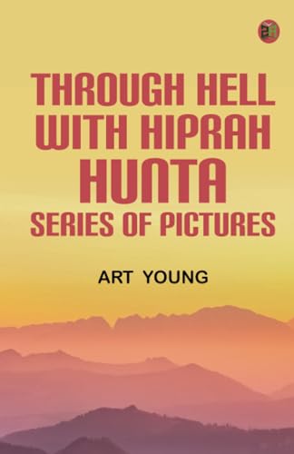 Through Hell with Hiprah HuntA Series of Pictures von Zinc Read