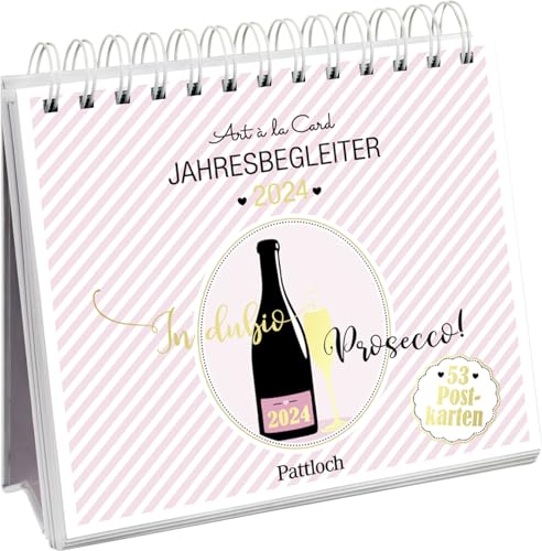 Postkartenkalender 2024: In dubio Prosecco: Wochenkalender zum Aufstellen, Tischkalender mit Spiralbindung und 53 Postkarten zum Heraustrennen