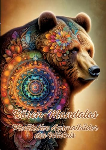 Bären-Mandalas: Meditative Ausmalbilder der Wildnis von tredition