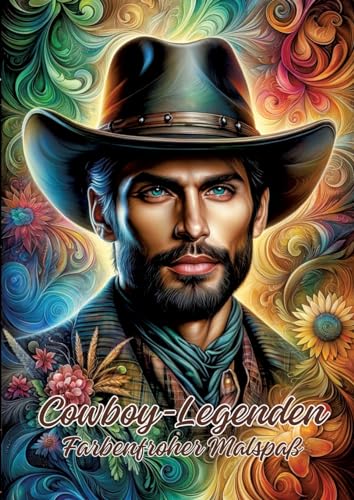 Cowboy-Legenden: Farbenfroher Malspaß Cowboy-Legenden: Farbenfroher Malspaß von tredition