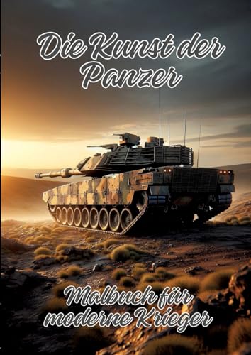Die Kunst der Panzer: Malbuch für moderne Krieger von tredition