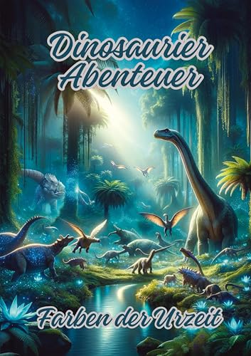 Dinosaurier Abenteuer: Farben der Urzeit von tredition