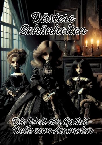 Düstere Schönheiten: Die Welt der Gothic-Dolls zum Ausmalen von tredition