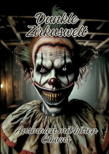 Dunkle Zirkuswelt: Ausmalen mit bösen Clowns von tredition