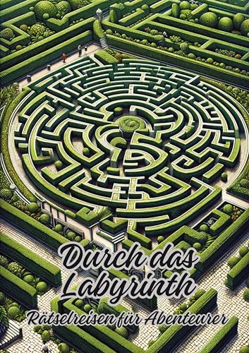 Durch das Labyrinth: Rätselreisen für Abenteurer von tredition