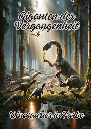 Giganten der Vergangenheit: Dinosaurier in Farbe von tredition