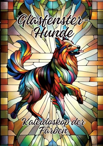 Glasfenster-Hunde: Kaleidoskop der Farben von tredition