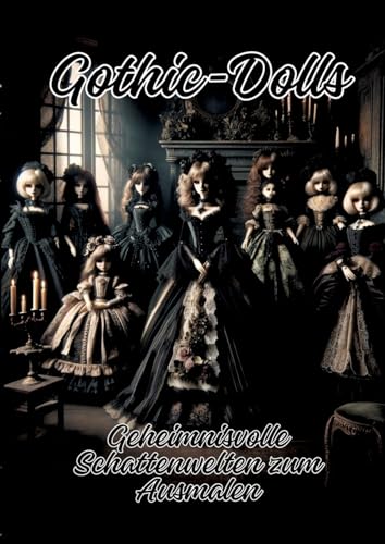 Gothic-Dolls: Geheimnisvolle Schattenwelten zum Ausmalen von tredition