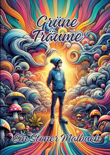 Grüne Träume: Ein Stoner Malbuch Grüne Träume: Ein Stoner Malbuch von tredition