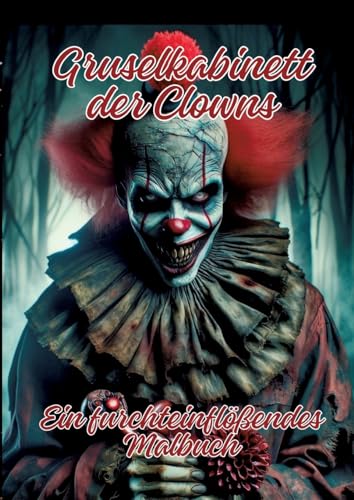 Gruselkabinett der Clowns: Ein furchteinflößendes Malbuch von tredition