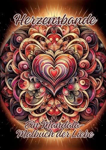 Herzensbande: Ein Mandala-Malbuch der Liebe von tredition